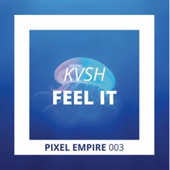 KVSH - Feel it (Original Mix) OUT NOW *Supported by Martin Garrix, Don Diablo, Dyro, Quintino..