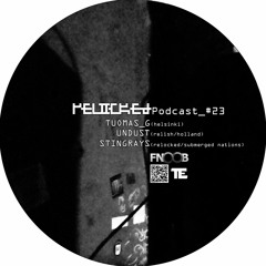 RELOCKED Podcast #23... feat. TUOMAS_G + UNDUST + STINGRAYS
