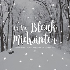 In The Bleak Midwinter (Christa Wells, Jess Ray, Taylor Leonhardt)- FREE DOWNLOAD