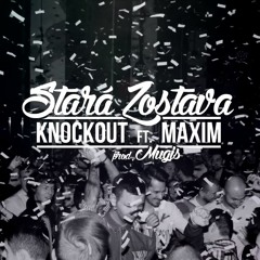 Knockout - Stará Zostava feat. Maxim (prod. MUGIS) - 2015