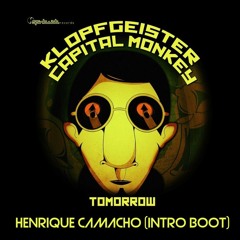 Klopfgeister & Capital Monkey - Tomorrow (Henrique Camacho Intro Boot) ★FREE DOWNLOAD★