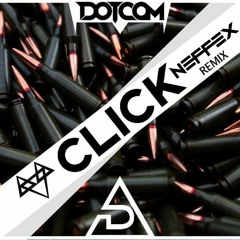 Dotcom - Click (NEFFEX Remix)