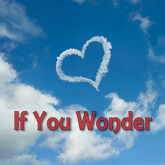 If You Wonder