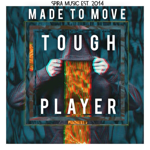 MADE To MOVE - Tough Player [Free Download]