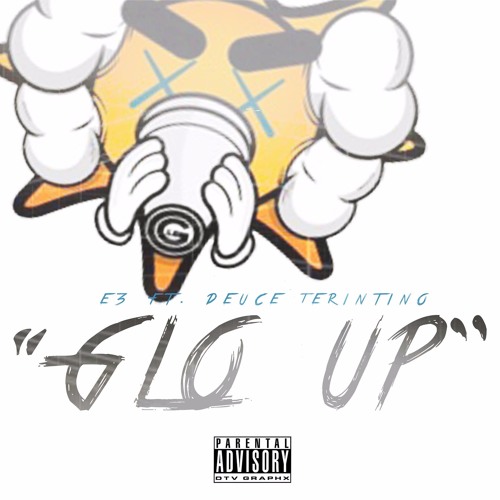 Glo UP - E3 X Deuce Terintino