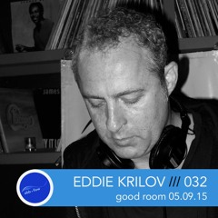 032 EDDIE KRILOV (ALKA REX) ::: good room (Live Set 05.09.15)