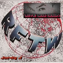 Love You Down by RFTW - Jordy J