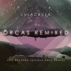 Uno Resuena (Nicola Cruz Remix)