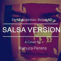 Enrique Iglesias -Bailando (Sri Lankan Salsa Cover) by Ranura Perera