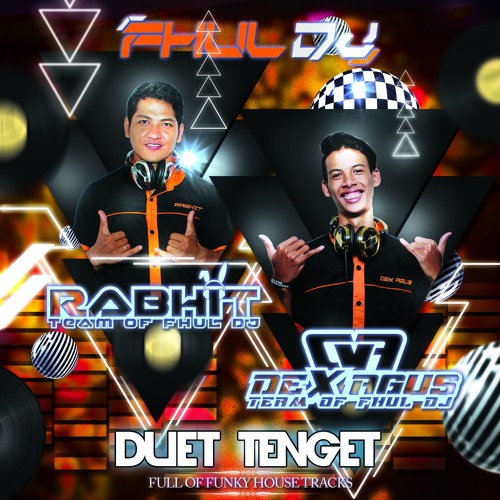 FHUL-DJ™ • RABHIT feat DEX AGUS - Duet Tenget