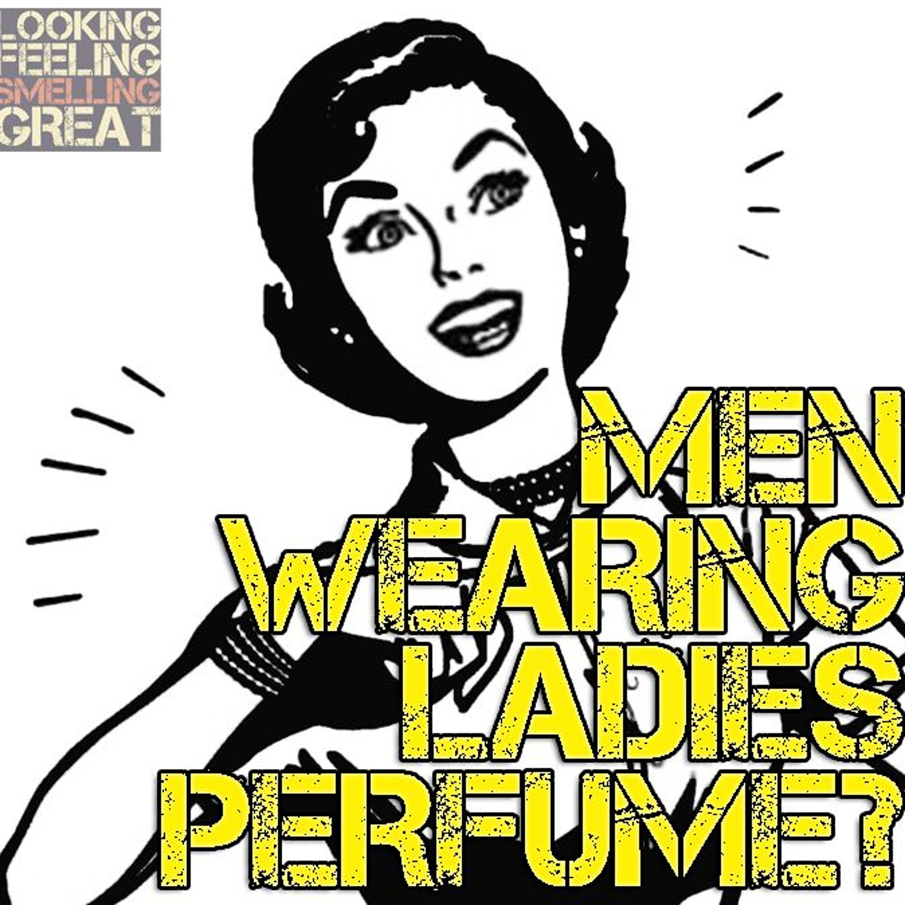 Men Wearing Ladies Perfumes? WTF! With Lanier episode artwork