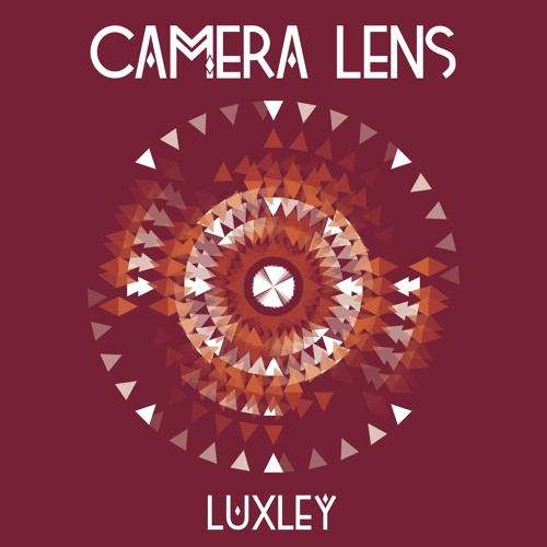Luxley - Camera Lens by LUXLEY | Free Listening on SoundCloud