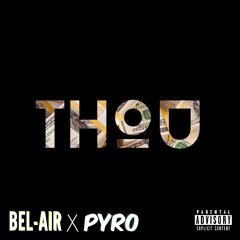 Bel - Air X Pyro - Thou