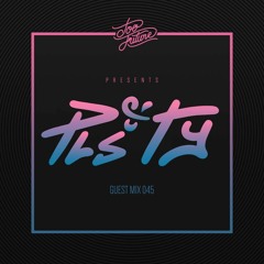 Too Future. Guest Mix 045:  PLS&TY