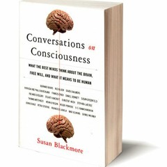 أفكار كتاب- مناقشات حول الوعي - سوزان بلاكمور  Conversation On Consciousness - Susan Blackmore