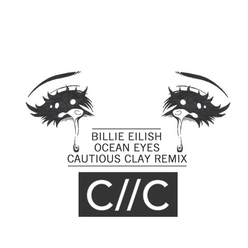 Billie Eilish - Ocean Eyes (Cautious Clay Remix) by Cautious Clay - Free  download on ToneDen