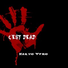 C'EST DEAD - (KALVO FEAT YERO)