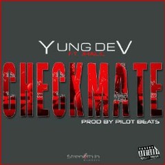 Yung Dev x Jha'Lil - CheckMate