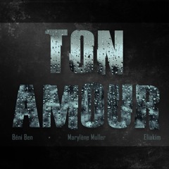 Ton Amour - Marylène Muller & Béni Ben