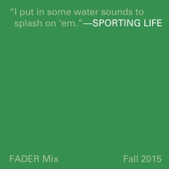 FADER Mix: Sporting Life