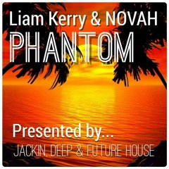 Liam Keery & NOVAH - Phantom (Original Mix)[FREE DOWNLOAD}