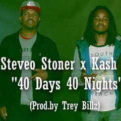 SteveO Stoner X Kash G - 40 Days 40 Nights