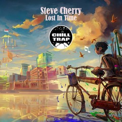 Steve Cherry - Lost In Time [Chill Trap Exclusive]