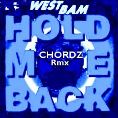 West Bam - Hold Me Back(CHORDZ RMX) Free Download!