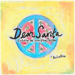 Dear Santa, I'm Asking For World Peace This Year