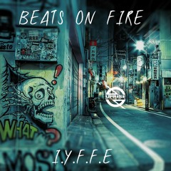 IYFFE - Beats On Fire Feat. Krime Fyter (Original Mix)