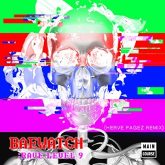 Baewatch - Rave Level 9 (Herve Pagez Remix) FREE DOWNLOAD! [from the 2015 Holiday Pack]