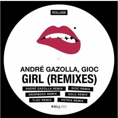 Andre Gazolla, GIOC - Girl (GIOC Acid Remix) OUT NOW!!!