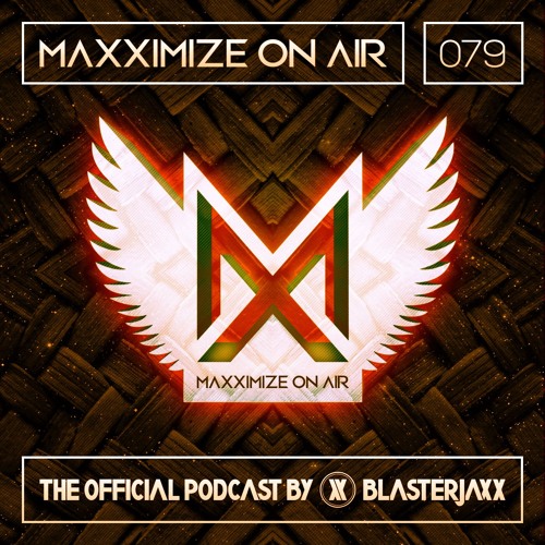 Maxximize On Air Mixed By Blasterjaxx Show 079