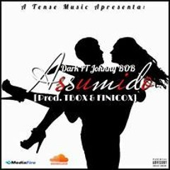 Dark Ft Johnny BOB -  Assumido (Prod By TBOX & FINICOX)