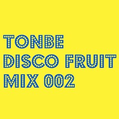 Tonbe - Disco Fruit Mix 002