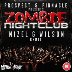 Prospect & Pinnacle - Zombie Nightclub (Mizel & Wilson Remix)