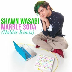 Shawn Wasabi - Marble Soda (Holder's Bootleg Remix)