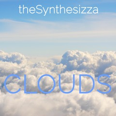 theSynthesizza - CLOUDS (BUY=FREE DOWNLOAD)