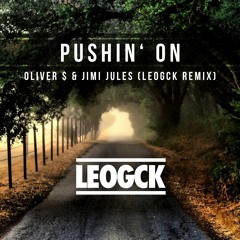 Pushin' on - Oliver $ & Jimi Jules (Leo Maria Remix)