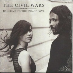 The Civil Wars - Dance Me To The End Of Love