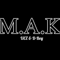 M.A.K UEZ & D-Boy