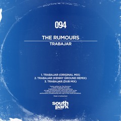 The Rumours - Trabajar (Dub Mix) [SOUTHPARK094]