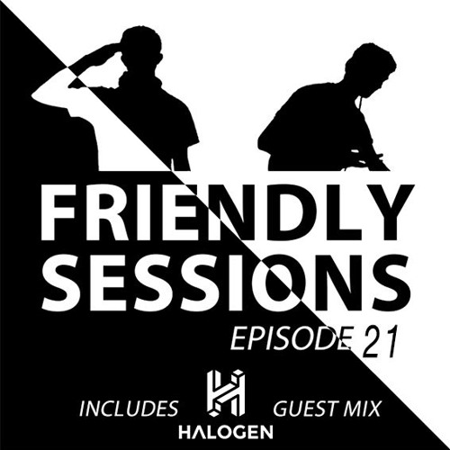 2F Friendly Sessions, Ep. 21 (Includes Halogen Guest Mix)
