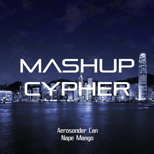 Aerosonder Can (Mashup Cypher 2 Submission)