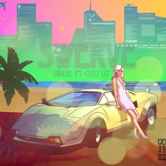 "Swerve" Swaze ft Otis Lit
