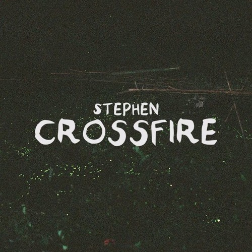 Stephen - Crossfire