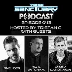 Trance Sanctuary Podcast 043 with Sneijder, Sam Mitcham and Mark Landragin - Christmas Special