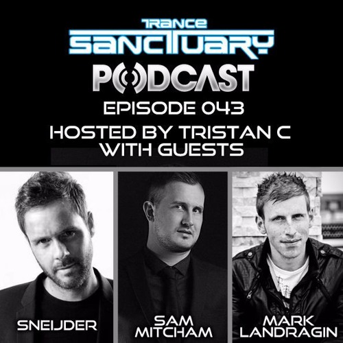Trance Sanctuary Podcast 043 with Sneijder, Sam Mitcham and Mark Landragin - Christmas Special