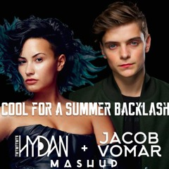 Cool For A Summer Backlash (Demi Lovato X Martin Garrix) (HYDAN & Jacob Vomar Mashup)