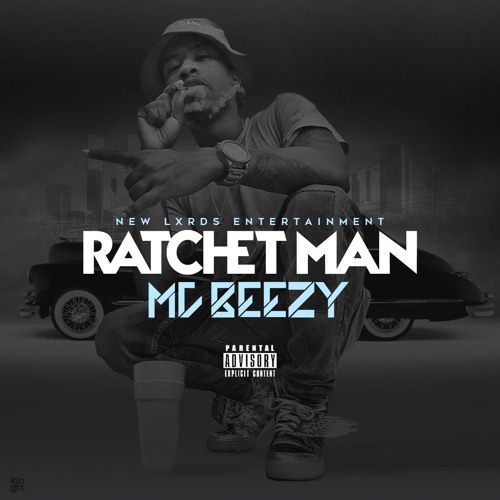 MC Beezy - Ratchet Man